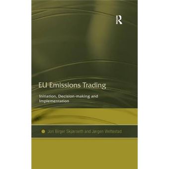 EU Emissions Trading - Initiation, Decision-making and Implementation - Hardback - 2008 - 1