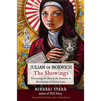 Julian Of Norwich The Showings  Uncovering The Face Of The Feminine In Revelations Of Divine Love - 1
