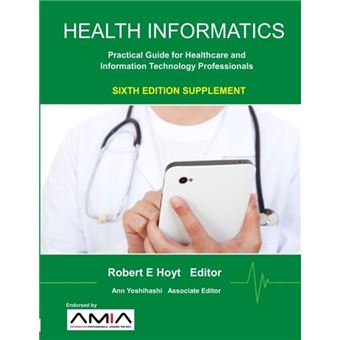 Health Informatics Sixth Edition Supplement Practical Guide For Healthcare And Information Technology Professionals - 1