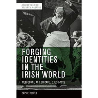 Forging Identities In The Irish World - 1