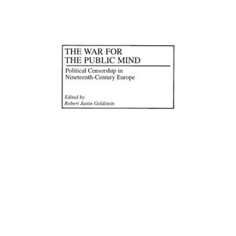 The War for the Public Mind - Political Censorship in Nineteenth-Century Europe - Hardback - 2000 - 1