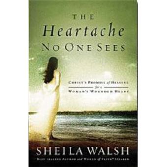 The Heartache No One Sees Real Healing For A Woman'S Wounded Heart - 1