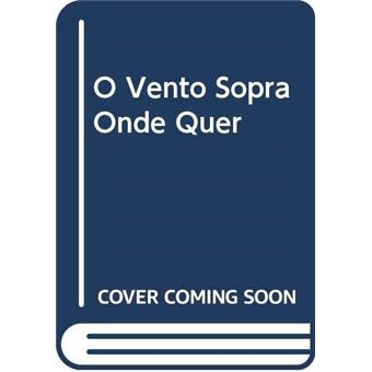 Vento Sopra Onde Quer, O - 1A - 1