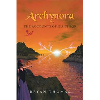 Archynora - The Accounts of G'Anthor - Paperback / softback - 2013 - 1