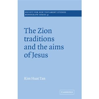The Zion Traditions and the Aims of Jesus - Paperback - 2005 - 1