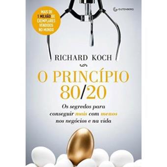 O Princípio 80/20. Os Segredos Para Conseguir Mais Com Menos - 1