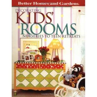 Better Homes and Gardens: Planning and Decorating: From Nurseries to Teen Retreats: Kids' Rooms (Planning & Decorating S.) - 1