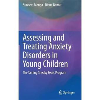 Assessing And Treating Anxiety Disorders In Young Children The Taming Sneaky Fears Program - 1
