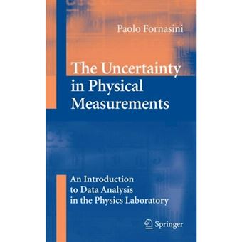 The Uncertainty in Physical Measurements - An Introduction to Data Analysis in the Physics Laboratory - Paperback - 2010 - 1