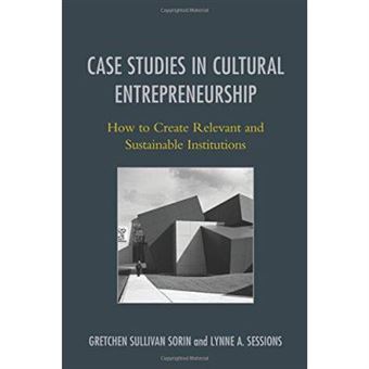 Case Studies In Cultural Entrepreneurship: How To Create Relevant And Sustainable Institutions (American Association For State & Local History) - [Version Originale] - 1