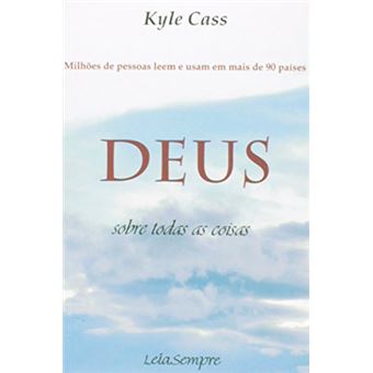 Deus Sobre Todas As Coisas - 1