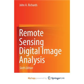 Remote Sensing Digital Image Analysis By Richards John A. Richards - 1