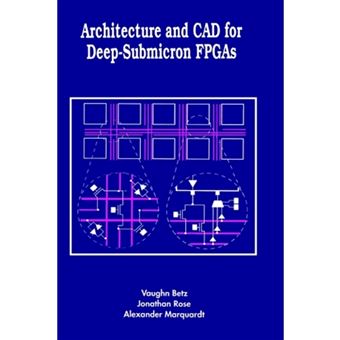 Architecture and CAD for Deep-submicron FPGAs - Hardback - 1999 - 1