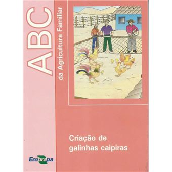 ABC da Agricultura Familiar. Criação de Galinhas Caipiras - 1