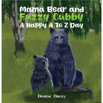 Mama Bear and Fuzzy Cubby A Happy a to Z Day - 1