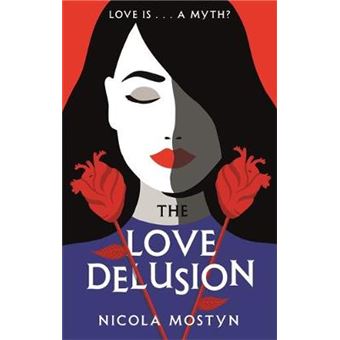 The Love Delusion A Sharp, Witty, Thoughtprovoking Fantasy For Our Time - 1