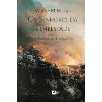 Os Senhores Da Tempestade - Parte I - O Herdeiro Da Tempestade - 1