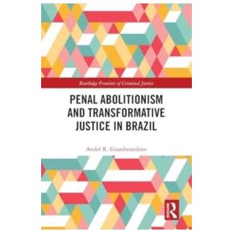 Penal Abolitionism And Transformative Justice In Brazil - 1