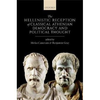 The Hellenistic Reception of Classical Athenian Democracy and Political Thought - 1