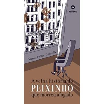 A Velha História Do Peixinho Que Morreu Afogado - 1