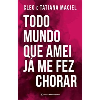 Todo Mundo Que Amei Já Me Fez Chorar - 1