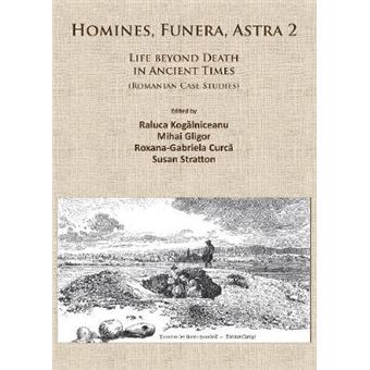 Homines, Funera, Astra 2 Life Beyond Death In Ancient Times Romanian Case Studies - 1