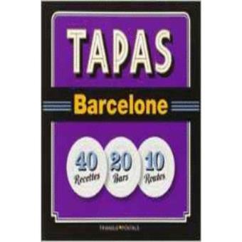 Tapas Barcelone : 40 Recetters 20 Bars 10 Routes - 1