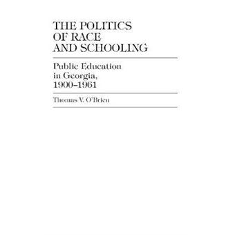 The Politics of Race and Schooling : Public Education in Georgia, 1900-1961 - 1