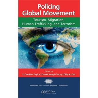 Policing Global Movement - Tourism, Migration, Human Trafficking, and Terrorism - Hardback - 2011 - 1