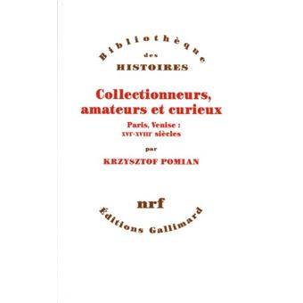 Collectionneurs, Amateurs Et Curieux - Paris-Venise: Xvie-Xviie Siècle - 1