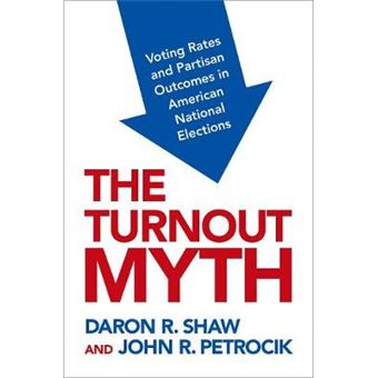 The Turnout Myth Voting Rates And Partisan Outcomes In American National Elections - 1