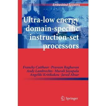 Ultra-Low Energy Domain-Specific Instruction-Set Processors - Paperback - 2012 - 1