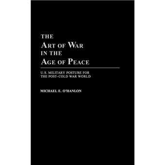 The Art Of War In The Age Of Peace - 1