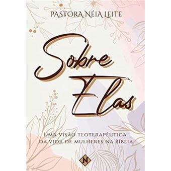 Sobre Elas: Uma Visão Teoterapêutica Da Vida De Mulheres Na Bíblia - 1
