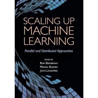 Scaling Up Machine Learning: Parallel And Distributed Approaches - [Version Originale] - 1