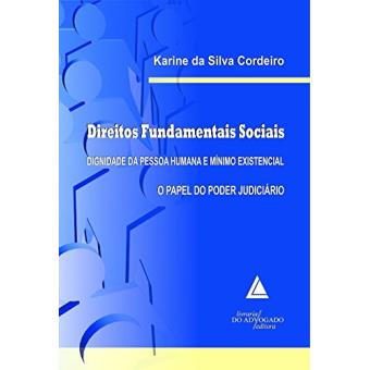 Direitos Fundamentais Sociais: Dignidade Da Pessoa Humana e Mínimo Existencial: o Papel do Poder Judiciário - 1
