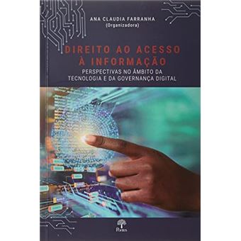 Direito Ao Acesso À Informação: Perspectivas No Âmbito Da Tecnologia E Da Governança Digital - 1