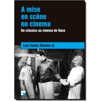 A Mise En Scène No Cinema. Do Clássico Ao Cinema De Fluxo - 1