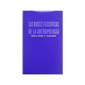 Las Raíces Filosóficas De La Antropología - 1