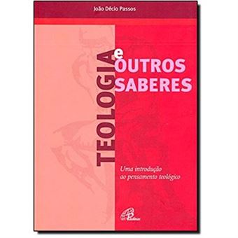 Teologia E Outros Saberes. Uma Introdução Ao Pensamento Teológico - 1
