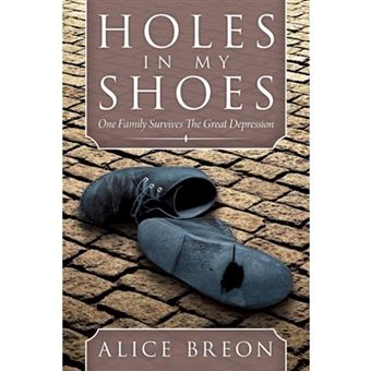 Holes in My Shoes - One Family Survives the Great Depression - Paperback / softback - 2012 - 1
