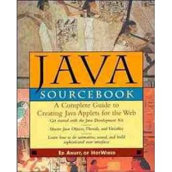 The Java Sourcebook : Complete Guide to Creating Java Applets for the ...
