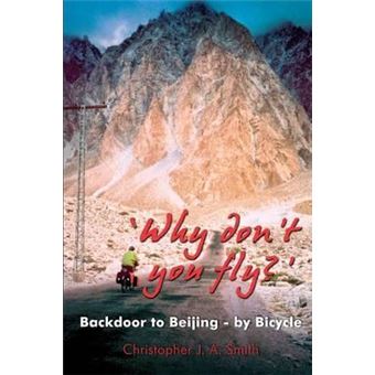 'Why Don't You Fly?' Back Door to Beijing - by Bicycle - 1