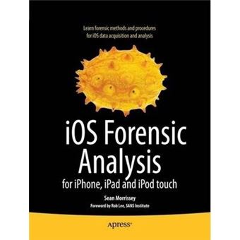 IOS Forensic Analysis - For iPhone, iPad, and iPod Touch - Paperback - 2010 - 1