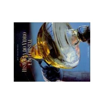 História Do Vidro E Do Cristal Em Portugal - 1