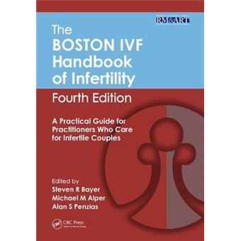 The Boston Ivf Handbook Of Infertility A Practical Guide For Practitioners Who Care For Infertile Couples, Fourth Edition Reproductive Medicine And Assisted Reproductive Techniques - 1