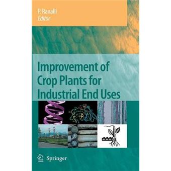 Improvement of Crop Plants for Industrial End Uses - Hardback - 2007 - 1