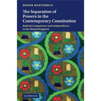 The Separation of Powers in the Contemporary Constitution : Judicial Competence and Independence in the United Kingdom - 1