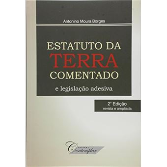 Estatuto da Terra Comentado e Legislação Adesiva - 1