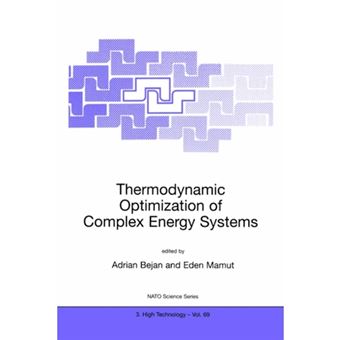 Thermodynamic Optimization of Complex Energy Systems - Proceedings of the NATO Advanced Study Institute, on Thermodynamics and the Optimization of Complex Energy Systems, Neptun, Romania, 13-24 July, 1998 - Paperback - 1999 - 1